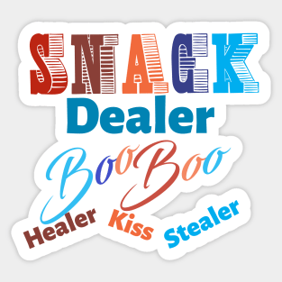 snack dealer boo boo healer kiss slealer Sticker